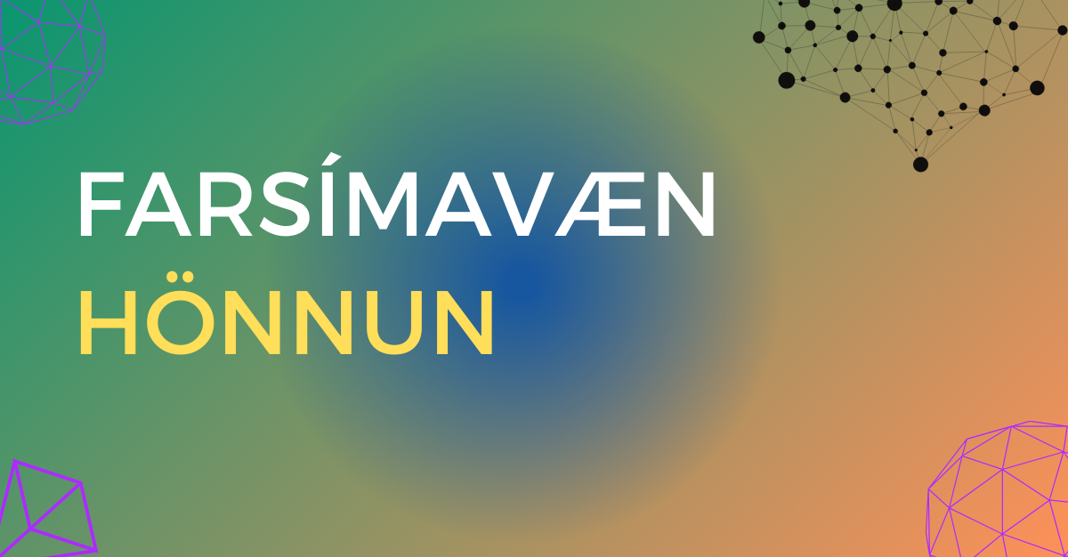 Text saying farsímavæn hönnun with colored background.
